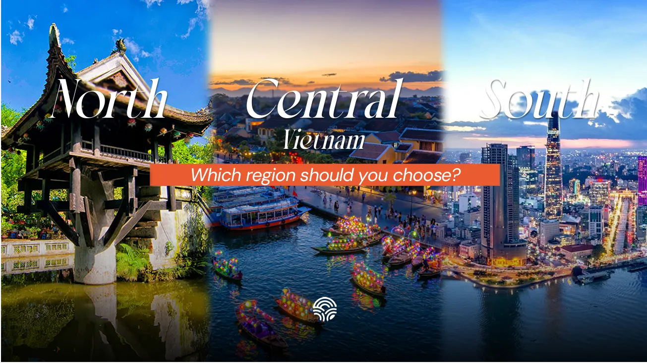 Vietnam's Best Region For You: North, Central or South?